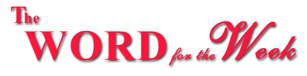 The Word for the Week